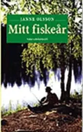 Olsson, J/Mitt fiskeår